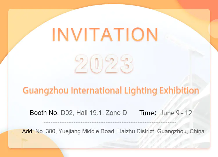 Meet you at the 2023 Guangzhou International Lighting Exhibition